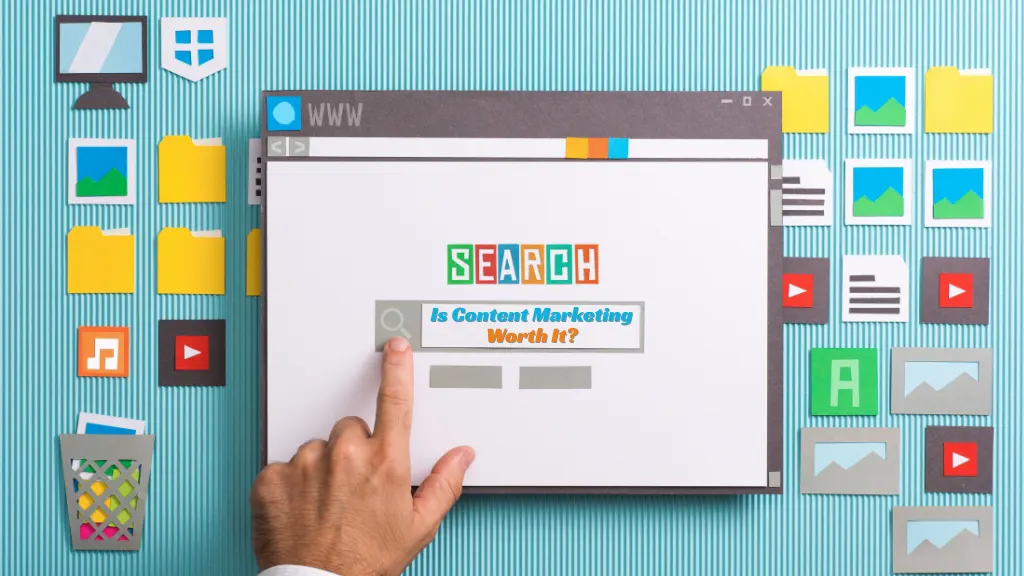 Is Content Marketing Worth It