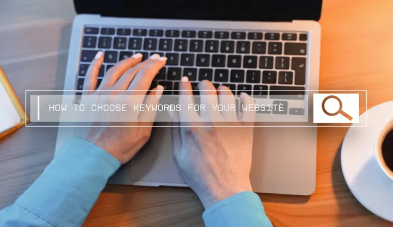 How to Choose SEO Keywords for Your Website