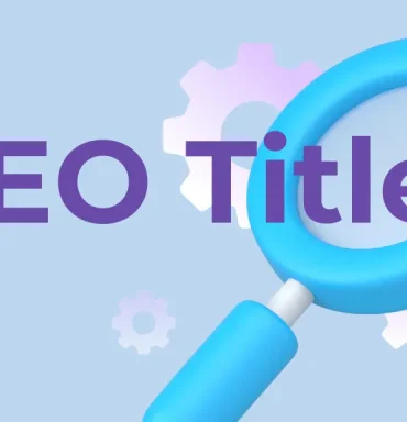 What is an SEO Title? The Complete Title Tag Optimization Guide
